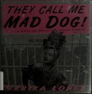 Cover of: They call me Mad Dog!: a story for bitter, lonely people