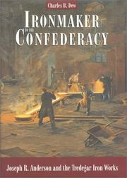 Cover of: Ironmaker to the Confederacy : Joseph Reid Anderson and the Tredegar Iron Works