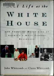 Real life at the White House by John Whitcomb