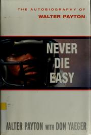 Never die easy by Walter Payton