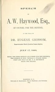 Speech of A. W. Haywood, Esq., of Counsel for the defense, in the trial of Dr. Eugene Grissom by A. W. Haywood