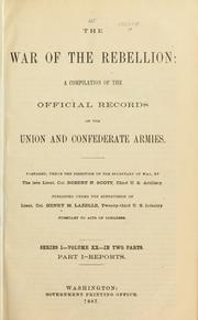 Cover of: The war of the rebellion: a compilation of the official records of the Union and Confederate armies.  Pub. under the direction of the ... secretary of war
