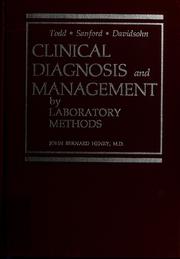 Clinical diagnosis and management by laboratory methods by James Campbell Todd