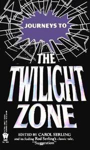 Cover of: Journeys to the twilight zone by Carol Serling