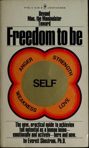Cover of: Freedom to be: experiencing and expressing your total being