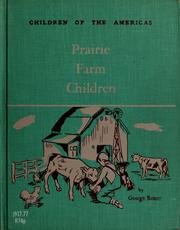 Cover of: Prairie farm children: the story of our friends who live on farms in prairie lands
