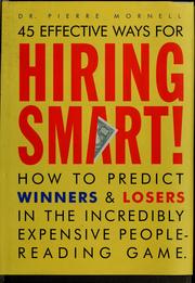 Cover of: 45 effective ways for hiring smart!: how to predict winners and losers in the incredibly expensive people-reading game