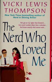 Cover of: The nerd who loved me by Vicki Lewis Thompson