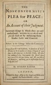 Cover of: The nonconformists plea for peace: or An account of their judgement. In certain things in which they are misunderstood: written to reconcile and pacifie such as by mistaking them hinder love and concord ...