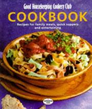 Good Housekeeping Cookery Club cookbook : recipes for family meals, quick suppers and entertaining
