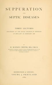 Cover of: Suppuration and septic diseases by Cheyne, William Watson Sir