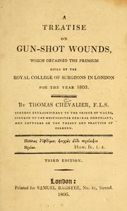 A Treatise on Gun-Shot Wounds Thomas Chevalier