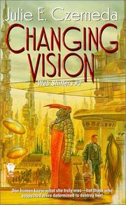 Cover of: Changing vision by Julie E. Czerneda