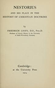 Cover of: Nestorius and his place in the history of Christian Doctrine by Friedrich Loofs