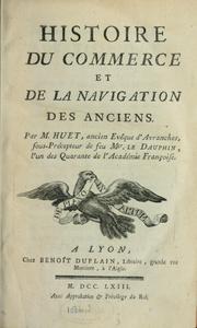 Cover of: Histoire du commerce et de la navigation des anciens by Pierre-Daniel Huet