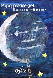 Cover of: Papa, please get the moon for me by Eric Carle
