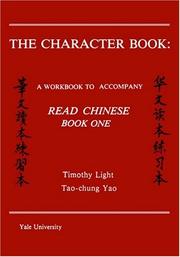 Cover of: The Character Book: A Workbook to Accompany "Read Chinese by Timothy Light, Tao-chung Yao