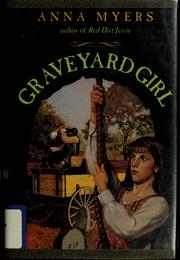 Cover of: Graveyard girl by Anna Myers