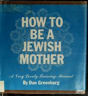 Cover of: How to be a Jewish mother: a very lovely training manual