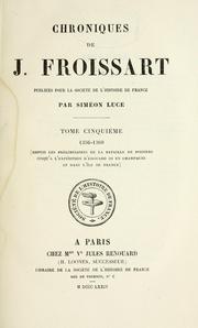 Cover of: Chroniques de J. Froissart, publiées pour la Société par Siméon Luce by Jean Froissart