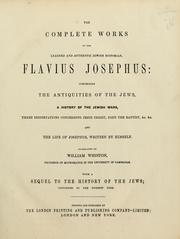 Cover of: The complete works of the learned and authentic Jewish historian, Flavius Josephus by Flavius Josephus