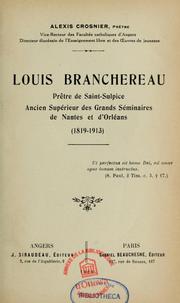 Louis Branchereau, prêtre de Saint-Sulpice, ancien supérieur des grands séminaires de Nantes et d'Orléans (1819-1913) by Alexis Crosnier