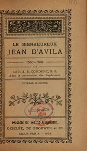 Le Bienheureux Jean d'Avila, 1500-1569 by J. B. Couderc