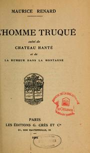 Cover of: L'homme truqué: suivi de Château hanté et de La rumeur dans la montagne