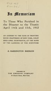 Cover of: In memoriam to those who perished in the disaster to the Titanic April 14th and 15th, 1912: an address to the Club of Printing House Craftsmen of New York, delivered April 18th, at the hour of the landing of the survivors