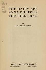 Cover of: The hairy ape ; Anna Christie ; The first man by Eugene O'Neill