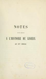 Cover of: Notes pour servir à l'histoire de Lisieux [au XVe siècle]