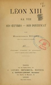 Cover of: Léon XIII: sa vie, ses oeuvres, son pontificat