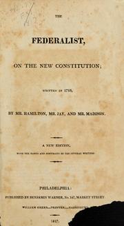 Cover of: The Federalist, on the new Constitution, written in 1788