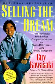 Cover of: Selling the dream: how to promote your product, company, or ideas, and make a difference using everyday evangelism