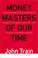 Cover of: Money Masters of Our Time