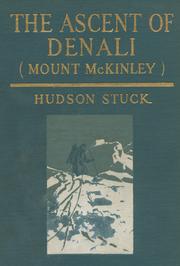 The ascent of Denali (Mount McKinley) by Hudson Stuck