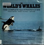 Cover of: The world's whales:the complete illustrated guide