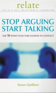 Stop arguing, start talking : the 10 point plan for couples in conflict