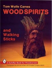 Cover of: Tom Wolfe carves wood spirits and walking sticks