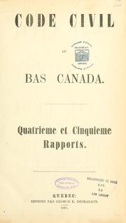 Cover of: Code civil du Bas Canada: [Rapports]