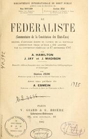 Cover of: Le fédéraliste (commentaire de la constitution des États-Unis) recueil d'articles écrits en faveur de la nouvelle constitution telle qu'elle à été adoptée