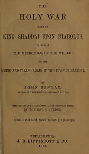 Cover of: The holy war made by King Shaddai upon Diabolus, to regain the metropolis of the world by John Bunyan