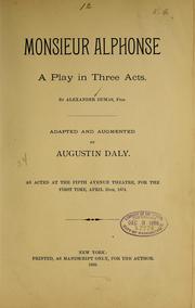 Cover of: Monsieur Alphonse: a play in three acts