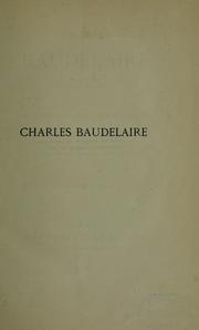 Cover of: Charles Baudelaire: souvenirs, correspondances, bibliographie ; suivie de pièces inédites