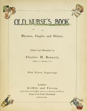 Cover of: Old nurse's book of rhymes, jingles and ditties by Charles H. Bennett