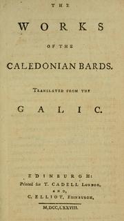Cover of: The works of the Caledonian bards: translated from the Galic