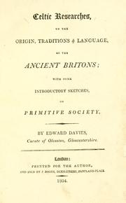 Cover of: Celtic researches, on the origin, traditions & language, of the ancient Britons: with some introductory sketches, on primitive society