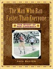 Cover of: The Man Who Ran Faster Than Everyone by Jack Batten