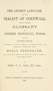 Cover of: The ancient language and the dialect of Cornwall by Jago, Fred. W. P.