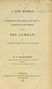 Cover of: A new method of learning to read, write, and speak a language in six months: adapted to the German : for the use of schools and private teachers